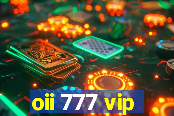 oii 777 vip